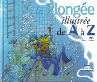 Cédric Vidal et  Gaël - La Plongee Illustree De A A Z.
