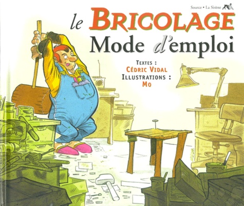 Cédric Vidal et  Mo - Le Bricolage Mode D'Emploi.