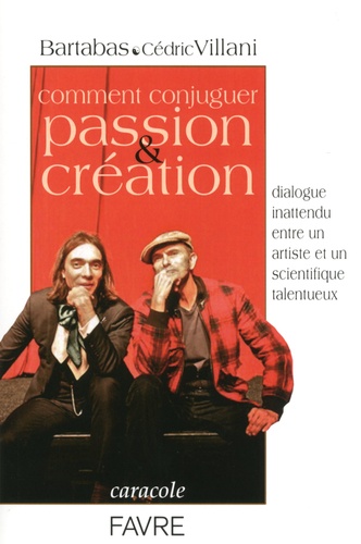Cédric Villani et  Bartabas - Comment conjuguer passion & création.
