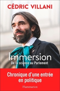 Liens de téléchargement de livres en ligne Immersion  - De la science au Parlement (Litterature Francaise) 9782081487567 par Cédric Villani