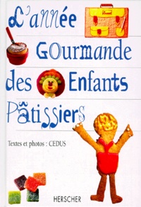  Cedus - L'Annee Gourmande Des Enfants Patissiers.
