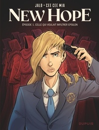 Cee Cee Mia et  Jalo - New Hope - Tome 1 - Celle qui voulait infiltrer Epsilon.