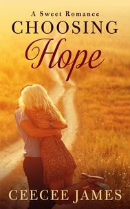  CeeCee James - Choosing Hope - Home is where the heart is sweet romance, #1.