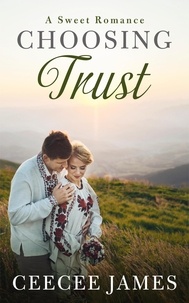  CeeCee James - Choosing Trust - Home is where the heart is sweet romance, #2.