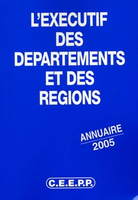  CEEP - L'exécutif des départements et des régions - Annuaire 2005.