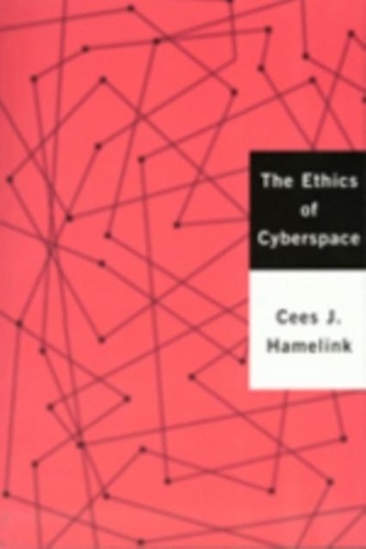 Cees-J Hamelink - The Ethics Of Cyberspace.