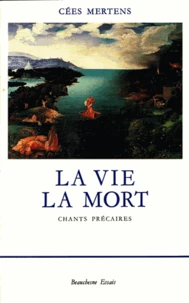 La Vie Et La Mort. Chants Precaires