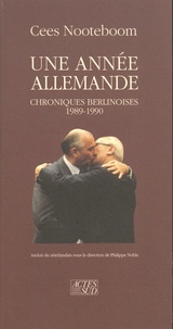 Cees Nooteboom - Une année allemande - Chroniques berlinoises 1989-1990.