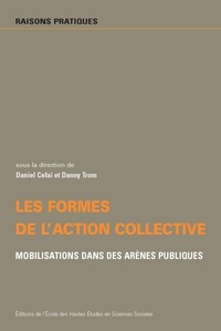  CEFAI D - Les formes de l'action collective. - Mobilisations dans les arènes publiques.