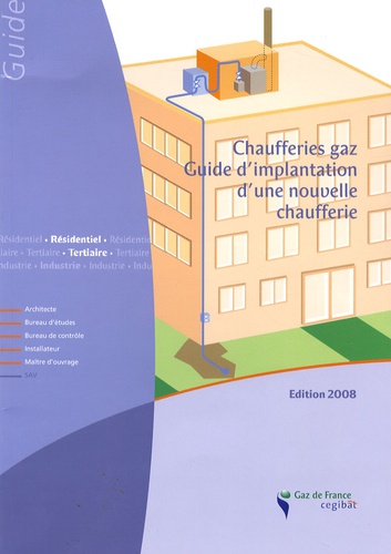  Cegibat - Chaufferies gaz - Guide d'implantation d'une nouvelle chaufferie.