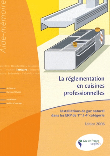  Cegibat - La réglementation en cuisines professionnelles - Installations de gaz naturel dans les ERP de 1ère à 4e catégorie.