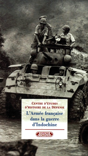  CEHD et Maurice Vaïsse - L'Armee Francaise Dans La Guerre D'Indochine (1946-1954). Adaptation Ou Inadaptation ?.