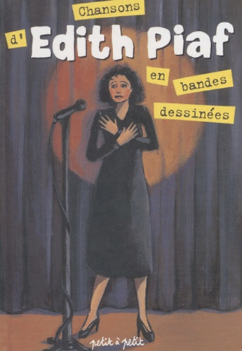  Céka et  Oliv' - Chansons d'Edith Piaf en bandes dessinées.