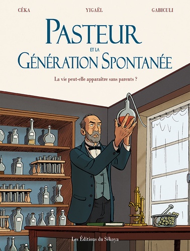  Céka et  Yigaël - Pasteur et la génération spontanée.