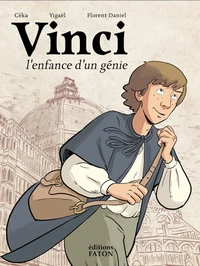 Vinci, l’enfance d’un génie