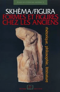 Skhèma-figura, forme et figures chez les anciens : rhétorique, philosophie, littérature
