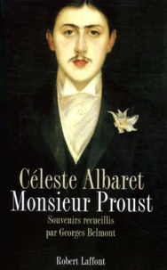 Céleste Albaret - Monsieur Proust - Souvenirs recueillis par Georges Belmont.