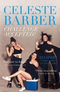 Celeste Barber - Challenge Accepted! - 253 Steps to Becoming an Anti-It Girl.