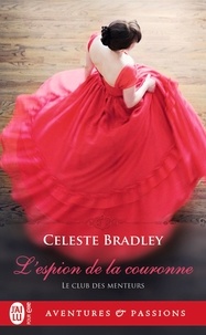 Celeste Bradley - Le club des menteurs Tome 1 : L'espion de la couronne.
