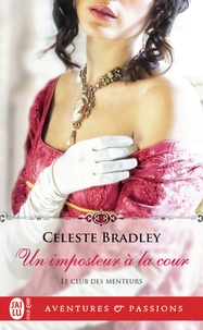 Celeste Bradley - Le club des menteurs Tome 2 : Un imposteur à la cour.