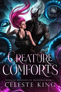  Celeste King - Creature Comforts - Demigods of Protheka, #1.