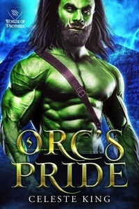  Celeste King - Orc's Pride - Orc Warriors of Protheka, #12.