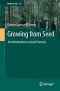 Celeste Lacuna-Richman - Growing from Seed - An Introduction to Social Forestry.