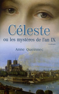Anne Queinnec - Céleste ou les mystères de l'an IX.