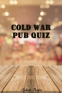  Celeste Parker - Cold War Pub Quiz - History Pub Quizzes, #7.