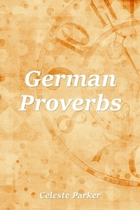  Celeste Parker - German Proverbs - Proverbs, #6.