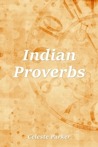  Celeste Parker - Indian Proverbs - Proverbs, #8.