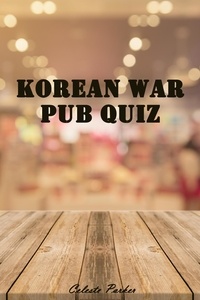  Celeste Parker - Korean War Pub Quiz - History Pub Quizzes, #10.