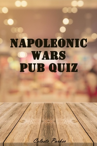  Celeste Parker - Napoleonic Wars Pub Quiz - History Pub Quizzes, #11.