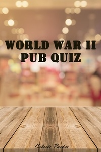  Celeste Parker - World War II Pub Quiz - History Pub Quizzes, #14.