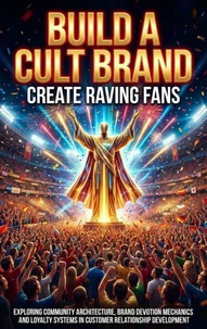 Build a Cult Brand: Create Raving Fans