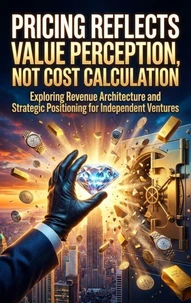 Pricing Reflects Value Perception, Not Cost Calculation