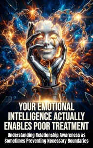 Your Emotional Intelligence Actually Enables Poor Treatment