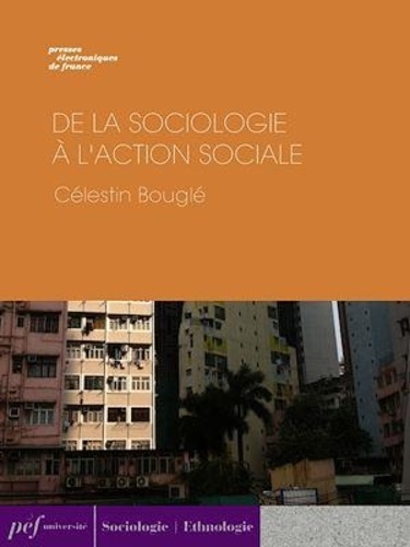De la sociologie à l'action sociale. Pacifisme, féminisme, coopération.