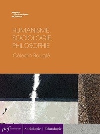 Célestin Bouglé - Humanisme, sociologie, philosophie.