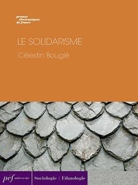 Célestin Bouglé - Le Solidarisme.