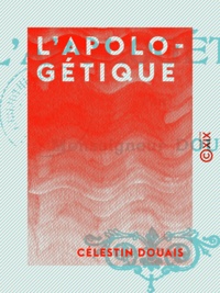 Célestin Douais - L'Apologétique.