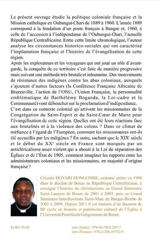 Oubangui Chari et son évangélisation dans le contexte de la politique coloniale française en Afrique centrale. 1889-1960