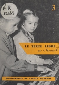 Célestin Freinet - Le texte libre.