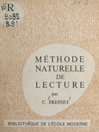 Célestin Freinet - Méthode naturelle de lecture.