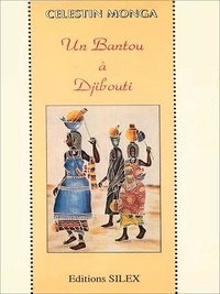 Célestin Monga - Un bantou à Djibouti - Récit.