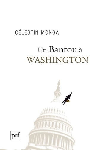 Un Bantou à Washington. Suivi de Un Bantou à Djibouti