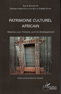 Célestine Colette Fouellefak et Ladislas Nzessé - Patrimoine culturel africain - Matériau pour l'histoire, outil de développement.