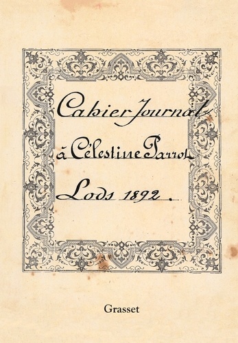 Cahier journal à Célestine Parrot. Lods 1892