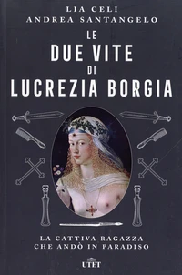 Le due vite di Lucrezia Borgia