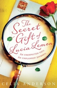 Celia Anderson - The Secret Gift of Lucia Lemon.